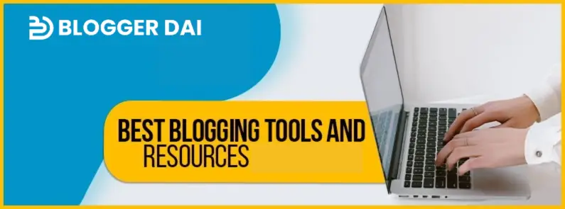 List of the Best Blogging Tools and Resources